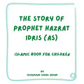 Story of Prophet Hazrat Idris (AS): Islamic Book for Children - Paperback