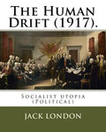 The Human Drift (1917). By: Jack London: Socialist utopia (Political) - Paperback