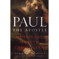 Paul the Apostle: Missionary, Martyr, Theologian - Paperback