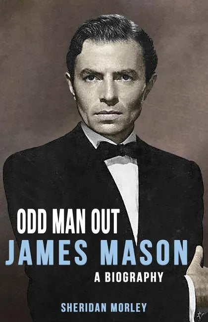 Odd Man Out: James Mason - A Biography - Paperback