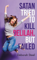 Satan Tried to Kill Delilah, but Failed - Paperback