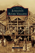 Juniata's River Valleys - Hardcover