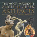 The Most Important Ancient Greek Artifacts Ancient Artifacts Grade 5 Children's Ancient History - Paperback