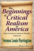 The Beginnings of Critical Realism in America, Volume 3: Main Currents in American Thought - Paperback