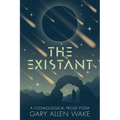 The Existant: A Cosmological Prose Poem - Paperback
