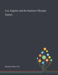 Los Angeles and the Summer Olympic Games - Paperback