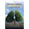 Enfermedad terminal superada: Dios tiene la última palabra - Paperback