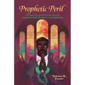 Prophetic Peril: The Rhetoric of Nineteenth-Century African American Prophetic-Call Narratives - Hardcover