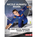 Nicole Aunapu Mann: First Native American Woman in Space - Paperback