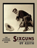 Sixguns by Keith: The Standard Reference Work [Illustrated Edition] - Paperback