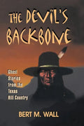 The Devil's Backbone: Ghost Stories from the Texas Hill Country - Paperback