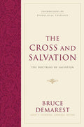 The Cross and Salvation: The Doctrine of Salvation (Hardcover) - Hardcover