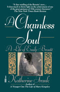 A Chainless Soul: A Life of Emily Bronte - Paperback