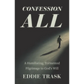 Confession All: A Humiliating, Tormented Pilgrimage to God's Will - Paperback
