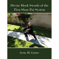 Divine Hook Swords of the Tien Shan Pai System - Paperback