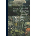 Forage Plants For The South - Paperback