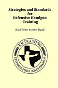 Strategies and Standards for Defensive Handgun Training - Paperback