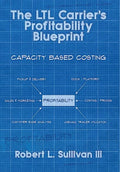 The LTL Carrier's Profitability Blueprint - Hardcover