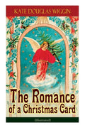 The Romance of a Christmas Card (Illustrated) - Paperback