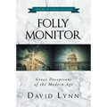 Folly Monitor: Great Deceptions of the Modern Age - Hardcover