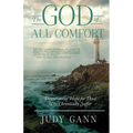 The God of All Comfort: Devotions of Hope for Those Who Chronically Suffer - Paperback