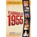 Flashback to 1955 - A Time Traveler's Guide: Perfect birthday or wedding anniversary gift for anyone born or married in 1955. For friends, parents or - Paperback