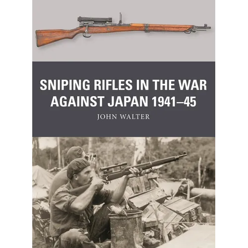 Sniping Rifles in the War Against Japan 1941-45 - Paperback