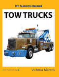 My Favorite Machine: Tow Trucks - Hardcover