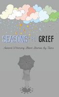 Seasons of Grief: Award-Winning Short Stories by Teens - Hardcover