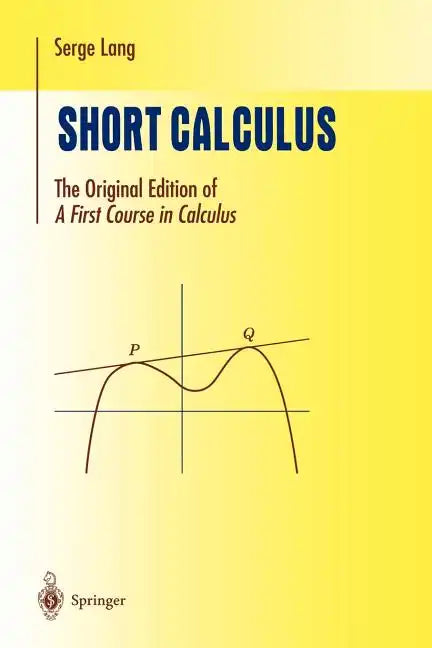 Short Calculus: The Original Edition of "A First Course in Calculus" - Paperback