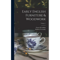 Early English Furniture & Woodwork; Volume 1 - Hardcover