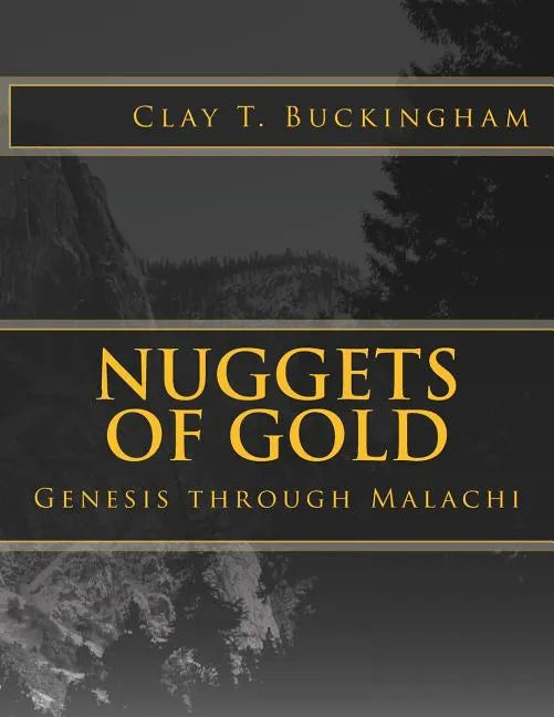 Nuggets of Gold: Genesis through Malachi - Paperback