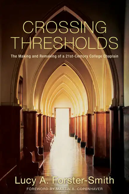 Crossing Thresholds: The Making and Remaking of a 21st-Century College Chaplain - Paperback
