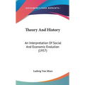 Theory And History: An Interpretation Of Social And Economic Evolution (1957) - Hardcover