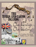 The Turks and Caicos Islands: Our Heritage, Our History - Paperback
