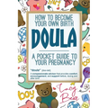 A pocket guide to your pregnancy: How to become your own birth Doula - Paperback