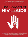 The Spread of HIV and AIDS: The History of the HIV Virus and the Rise of Infections across the World - Paperback