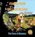 Feaver Fever in Spillage Village: The Force of Buoyancy - Hardcover