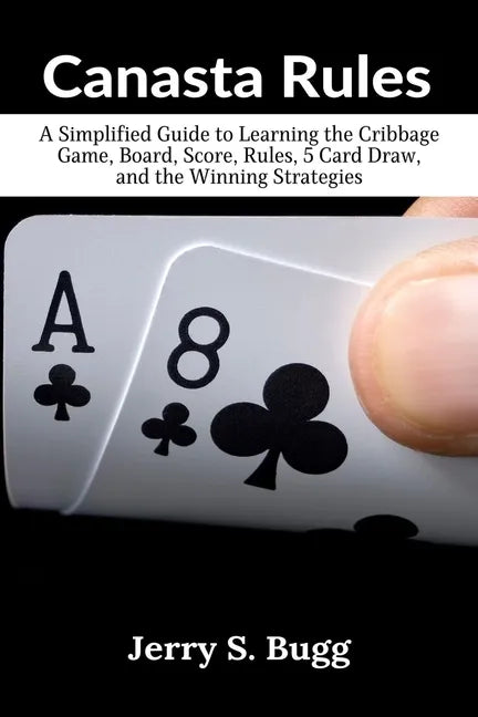 Canasta Rules: The Game Strategy Book for Beginners - Paperback