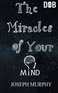 The Miracles of Your Mind - Paperback