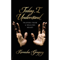 Today, I Understand: Prayers from a Healing Heart - Paperback