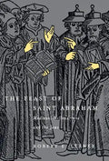 The Feast of Saint Abraham: Medieval Millenarians and the Jews - Hardcover