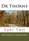 Dr Thorne: Part Two - Paperback