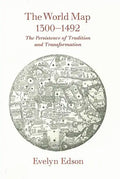 The World Map, 1300-1492: The Persistence of Tradition and Transformation - Paperback