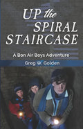 Up The Spiral Staircase: A Bon Air Boys Adventure - Paperback