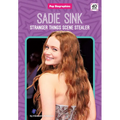 Sadie Sink: Stranger Things Scene Stealer: Stranger Things Scene Stealer - Library Binding
