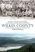 Wilkes County, North Carolina: A Brief History - Hardcover