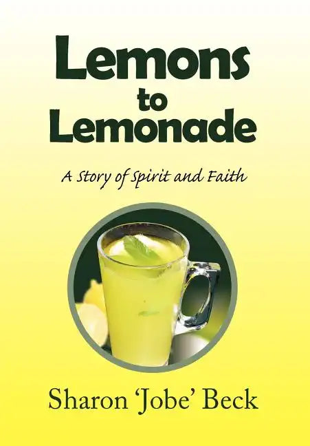 Lemons to Lemonade - Hardcover