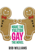 Make The Yuletide Gay: The Novel - Paperback