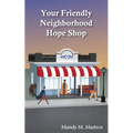 Your Friendly Neighborhood Hope Shop - Paperback